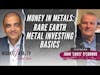 Money In Metals: Rare Earth Metal Investing Basics - John ‘Louis’ O’Connor