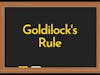 Maximize learning motivation using the Goldilocks Rule