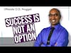 Success is Not an Option, It's a Necessity | Ultimate O.D. Nugget