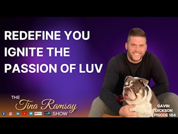 S8 165- REDEFINE YOU Ignite the Passion of Luv w/ Gavin Dickson