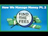 Find the Fees - How We Manage Money Pt.2