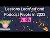 Lessons Learned and Podcast Pivots in 2022