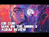 The humming God 🙏🏾 | KID CUDI - MAN ON THE MOON 3 (ALBUM REVIEW) | The ill-advised wise guys Podcast