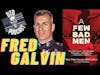 Fred Galvin USMC (R) “A Few Bad Men”