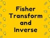 Fisher Transformation and Fisher Inverse Calculator