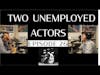 Two Unemployed Actors   Episode 26