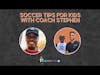 Soccer Tips for Kids with Coach Stephen