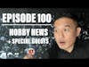 Episode 100   Hobby News + Special Guests