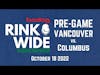 🏒PRE-GAME: Vancouver Canucks vs. Columbus Blue Jackets (Oct 18 2022)