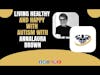 Living Healthy and Happy With Autism With Annalaura Brown | CrazyFitnessGuy