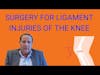 Knee Ligament Injury: Anterior Cruciate Ligament Surgery