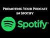 Promoting Your Podcast on Spotify - Finding Your Link