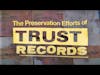 Trust Records - Episode 1 “Preservation”
