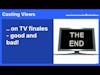 S3 E27 - TV finales - good and bad! | Casting Views