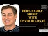 Debt, Family, Money with David Mulonas | Trauma Healing Coach