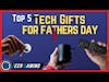Top Tech Gift Guide For Father's Day 2021!