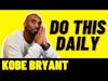 Kobe Bryant - Do this Daily For a Good Day #short