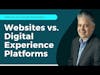Websites vs. Digital Experience Platforms: ¿Cuál es mejor para la experiencia del cliente?