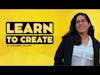 How Do You Learn To Create?