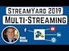 StreamYard Update: How To Use Multi Streaming & Redesigned Dashboard
