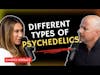 Different Kinds of Psychedelics