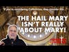 The Hail Mary is Not About Mary