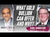 What A Bullion Can Offer And Do - Dana Samuelson