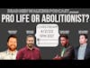 Pro Life or Abolitionist? A Discussion with Pro Life Man & Free the States