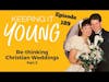 Re-thinking Christian Weddings | Part 2