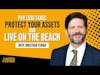 Pay Less Taxes Protect Your Assets and Live on the Beach with Jonathan Feniak