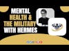 Mental Health & The Military With Hermes | CrazyFitnessGuy