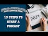 13 Steps to Launch a Successful Podcast in 2021