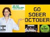 Go Sober for October (Ocsober, Stoptober, Sober October)  Macmillan, Life Education, Joe Rogan