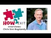 How2Exit Episode 71: Chris Von Bogdandy - 20+ years experience in M&A and M&A Integration Expert.