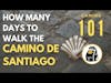 Camino 101: How Many Days to Walk the Camino de Santiago? #CaminoDeSantiago