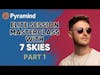 Pyramind Elite Session Masterclass with 7 Skies part 1