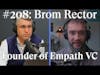 #208: Brom Rector - Founder of Empath Ventures - Psychedelics 101