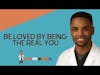 Be Loved by Being the Real You I Clip from Episode 69