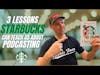 3 Lessons Starbucks can teach us about Podcasting!