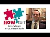 How2Exit Episode 4: Attorney Aaron Budd - What should be in your corporate formation docs.