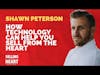 How Technology Can Help You Sell From the Heart with Shawn Peterson