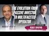 The Evolution from Passive Investor to Multifaceted Operator - Denis Shapiro