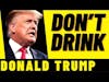 Donald Trump Says Don’t Drink Alcohol #short