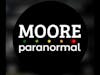 Episode 8: Moore Paranormal