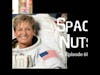 69: Welcome home to record breaker Peggy Whitson - Space Nuts with Dr Fred Watson & Andrew Dunkle...