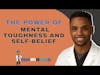 The Power of Mental Toughness and Self-Belief I Clip from Episode 62