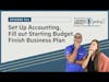 Set Up Accounting, Fill out Starting Budget, Finish Business Plan | Ep 011
