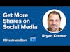 How Get More Shares on Social Media with Bryan Kramer