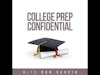 College Prep Confidential Episode #25 - Now Is The Time To Stick It In... Nice and Deep