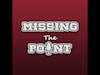 Introducing Missing the Point